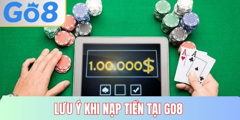 Lưu ý nên nhớ khi nạp tiền GO8